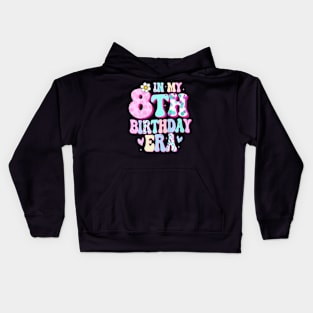 Kids In My 8Th Birthday Era Girl Eight Bday 8 Year Old Kids Hoodie